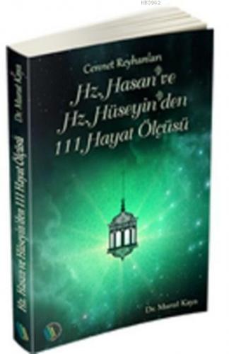 Hz.Hasan ve Hz. Hüseyin'den 111 Hayat Ölçüsü