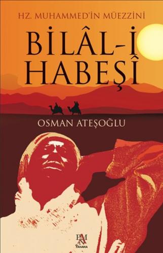 Hz. Muhammed’in Müezzi-ni Bilal-i Habeşi Osman Ateşoğlu