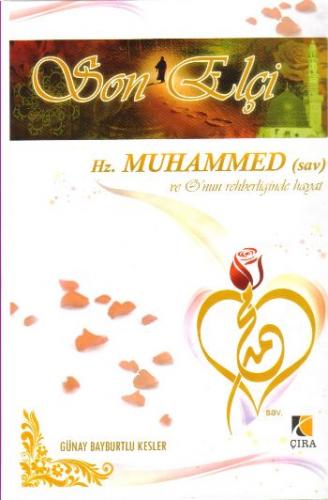 Hz. Muhammed (sav) ve Onun Rehberliğinde Hayat "Son Elçi" Günay Baybur