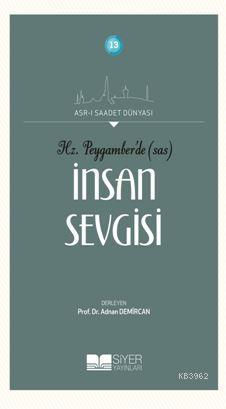 Hz. Peygamber'de (SAS) İnsan Sevgisi; Asr-ı Saadet Dünyası: 13