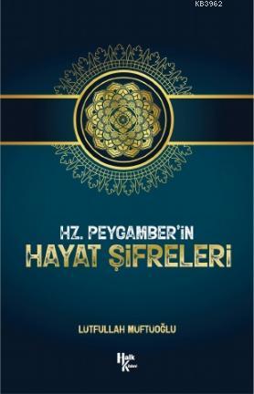 Hz. Peygamber'in Hayat Şifreleri Lütfullah Müftüoğlu