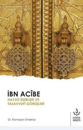 İbn Acibe Hayatı Eserleri ve Tasavvufi Görüşleri Ramazan Emektar