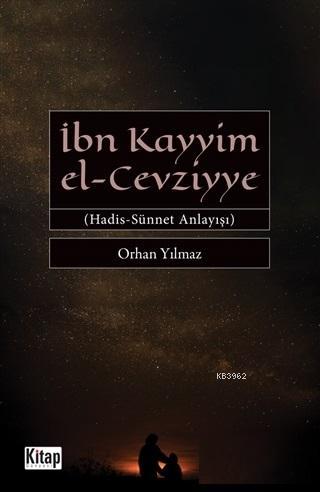 İbn Kayyim el - Cevziyye; Hadis Sünnet Anlayışı