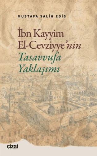 İbn Kayyim El Cevziyye'nin Tasavvufa Yaklaşımı