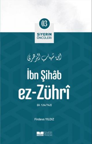 İbn Şihâb Ez- Zührî - Siyerin Öncüleri 3 Firdevs Yıldız