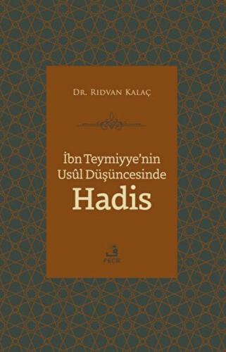 İbn Teymiyye'nin Usul Düşüncesinde Hadis