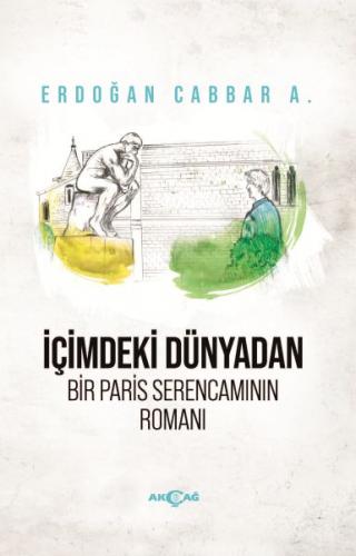 İçimdeki Dünyadan Bir Paris Serencamının Romanı Erdoğan Cabbar A.