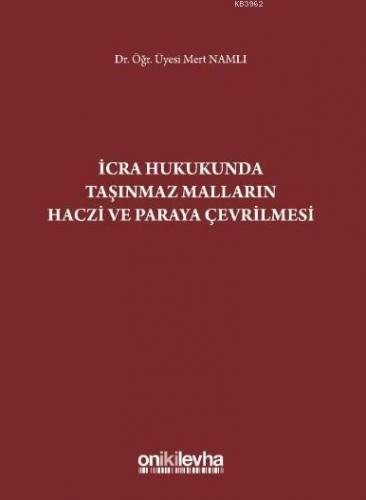 İcra Hukukunda Taşınmaz Malların Haczi ve Paraya Çevrilmesi