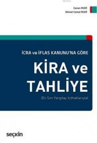 İcra ve İflas Kanunu'na Göre Kira ve Tahliye (Ciltli); En Son Yargıtay İçtihatlarıyla