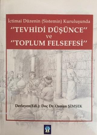 İçtimai Düzenin ( Sistemin ) Kuruluşunda Tevhidi Düşünce ve Toplum Felsefesi