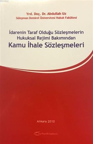 İdarenin Taraf Olduğu Sözleşmelerin Hukuksal Rejimi Bakımından Kamu İhale Sözleşmeleri