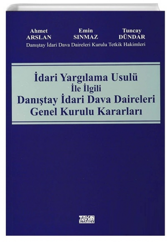 İdari Yargılama Usulü İle İlgili Danıştay İdari Dava Daireleri Genel Kurulu Kararları