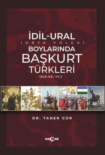 İdil-Ural Boylarında Başkurt Türkleri Dr. Taner Gür