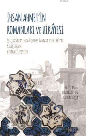 İhsan Ahmet'in Romanları ve Hikayesi