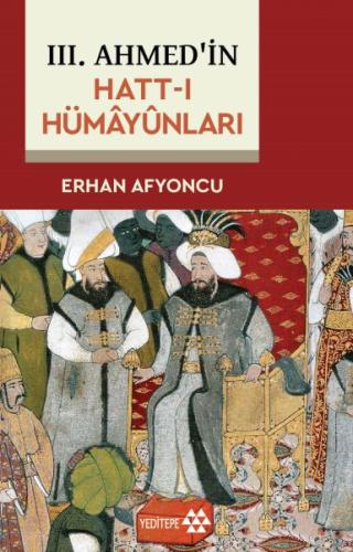 III. Ahmed'in Hatt-I Hümâyûnları Erhan Afyoncu