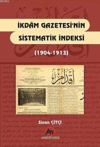 İkdam Gazetesinin Sistematik İndeksi (1904-1913) Sinan Çitçi