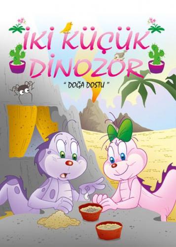 İki Küçük Dinozor - Doğa Dostu Ercan Dinçer