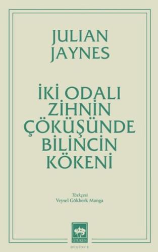 İki Odalı Zihnin Çöküşünde Bilincin Kökeni