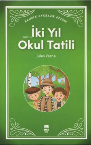 İki Yıl Okul Tatili - Klasik Eserler Dizisi Jules Verne