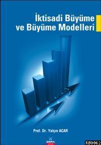 İktisadi Büyüme ve Büyüme Modelleri