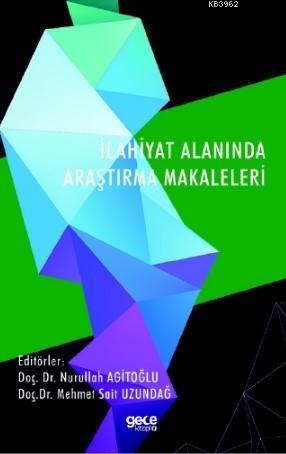 İlahiyat Alanında Araştırma Makaleleri Nurullah Agitoğlu