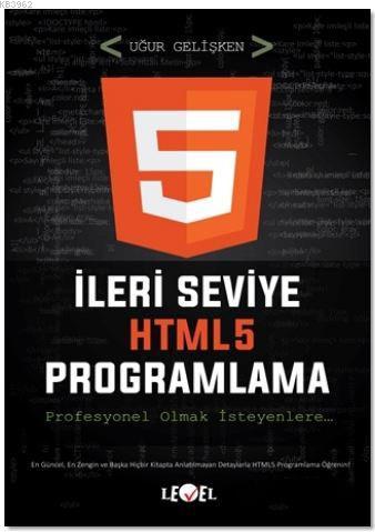İleri Seviye HTML5 Programlama (DVD Hediyeli); Profesyonel Olmak İsteyenlere