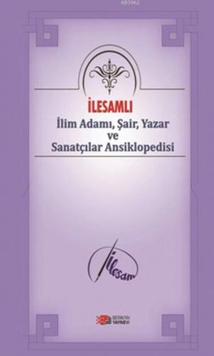 İlesamlı İlim Adamı Şair Yazar ve Sanatçılar Ansiklopedisi