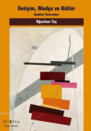 İletişim, Medya ve Kültür; Anahtar Kavramlar
