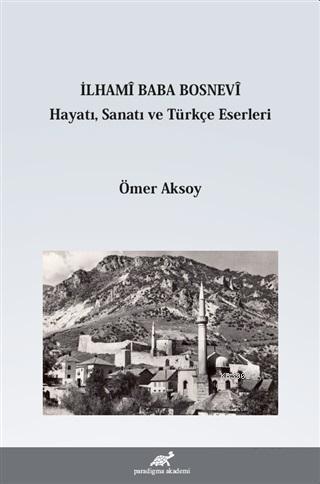 İlhami Baba Bosnevi Hayatı Sanatı ve Türkçe Eserleri