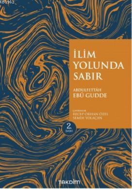 İlim Yolunda Sabır (Genişletilmiş Baskı)