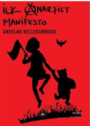 İlk Anarşist Manifesto Anselme Bellegarrigue