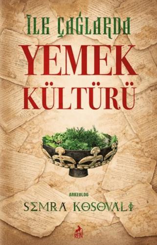 İlk Çağlarda Yemek Kültürü Semra Kosovalı