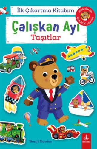 İlk Çıkartma Kitabım: Çalışkan Ayı - Taşıtlar