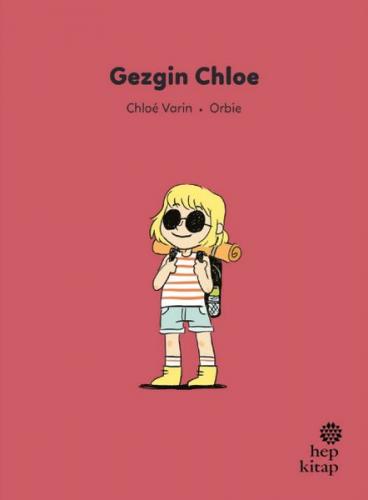 İlk Okuma Hikâyeleri: Gezgin Chloe Chloé Varin