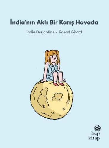 İlk Okuma Hikâyeleri: İndia’nın Aklı Bir Karış Havada India Desjardins