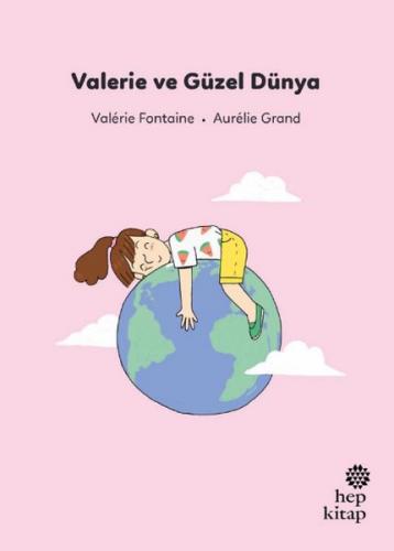 İlk Okuma Hikâyeleri: Valerie ve Güzel Dünya Valérie Fontaine