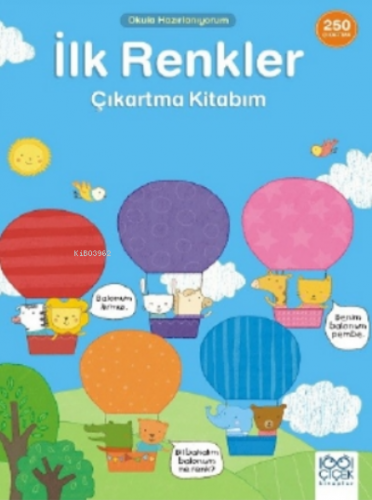 İlk Renkler Çıkartma Kitabım- 250 Çıkartma
