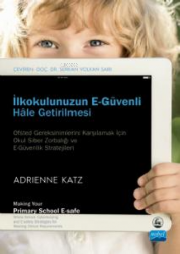 İlkokulunuzun E-Güvenli Hale Getirilmesi ;Making Your Primary School E-safe