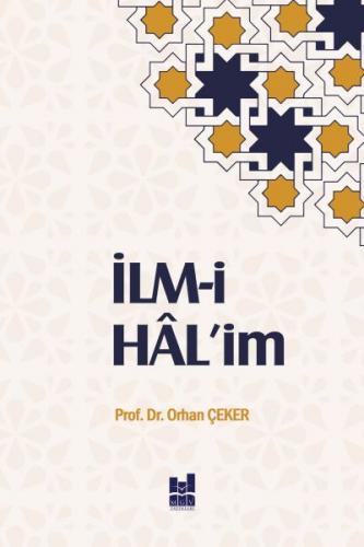 İlm-i Hal'im Prof.Dr. Orhan Çeker