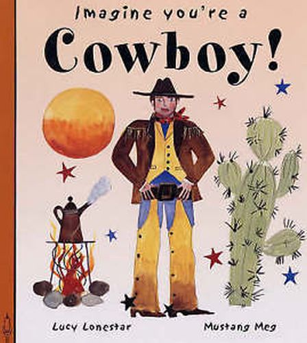 Imagine You're a - Cowboy! Lucy Leotard - Margot Fountainben