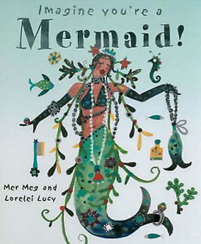 Imagine You're a - Mermaid! Mer Meg - Lorelei Lucy