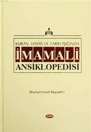 İmam Ali Ansiklopedisi Cilt 7; Kur'an, Hadis ve Tarih Işığında
