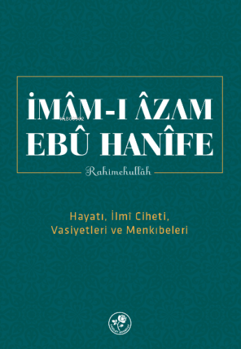 İmam-ı Azam Ebu Hanife Rahimehullah Kolektif