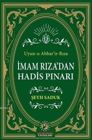 İmam Rıza'dan Hadis Pınarı; Uyun-u Ahbar'ir-Rıza