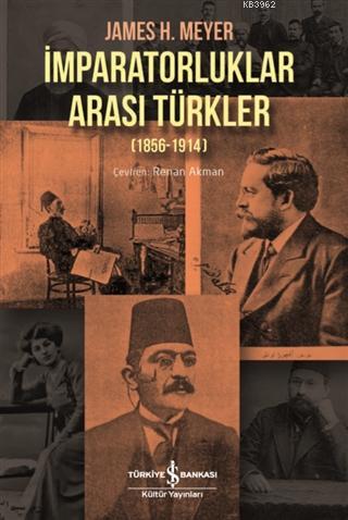 İmparatorluklar Arası Türkler (1856-1914) James H. Meyer