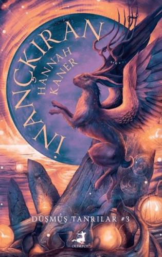 İnançkıran - Düşmüş Tanrılar Serisi 3. Kitap Hannah Kaner