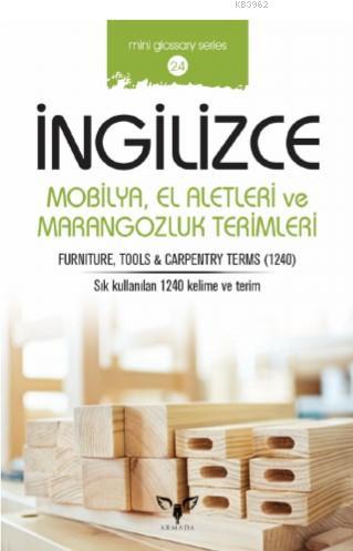 İngilizce Mobilya, El Aletleri ve Marangozluk Terimleri; Sözlük - Cep Kitabı