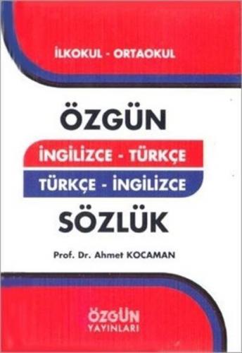 İngilizce - Türkçe Türkçe - İngilizce Sözlük Ahmet Kocaman