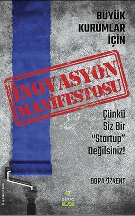 İnovasyon Manifestosu - Büyük Kurumlar İçin Bora Özkent