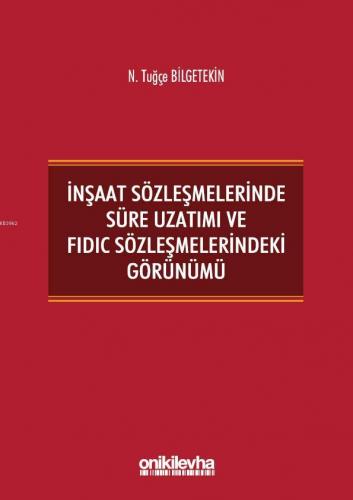 İnşaat Sözleşmelerinde Süre Uzatımı ve FIDIC Sözleşmelerindeki Görünümü